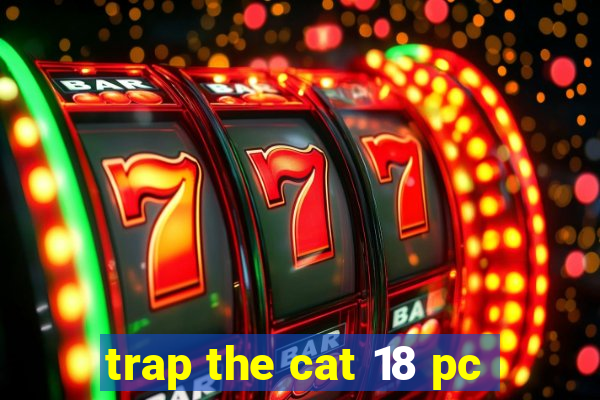 trap the cat 18 pc